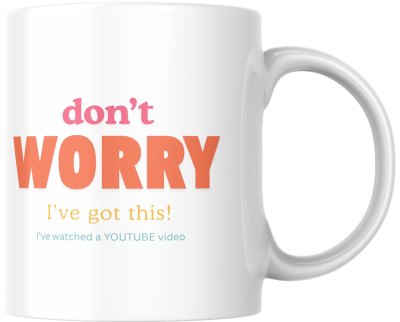 Mug - Don't Worry Mug - Don't Worry