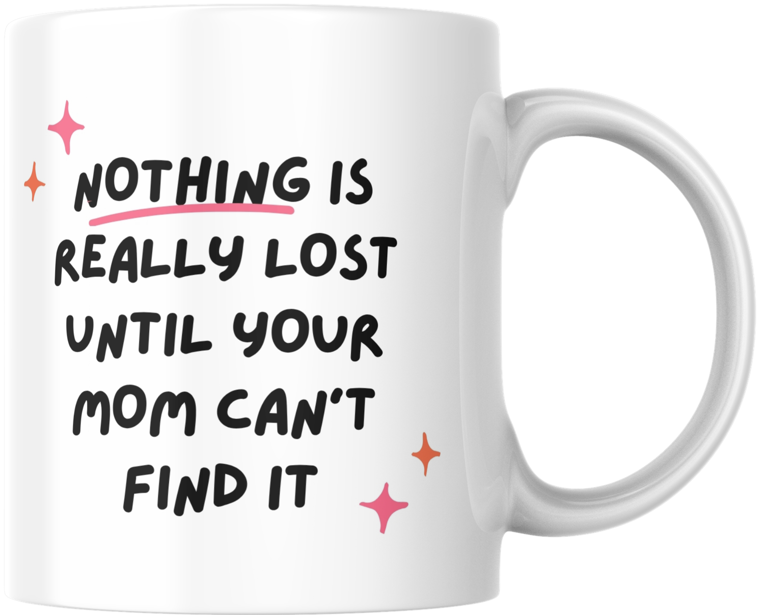 Mug - Mom can find it Mug - Mom can find it