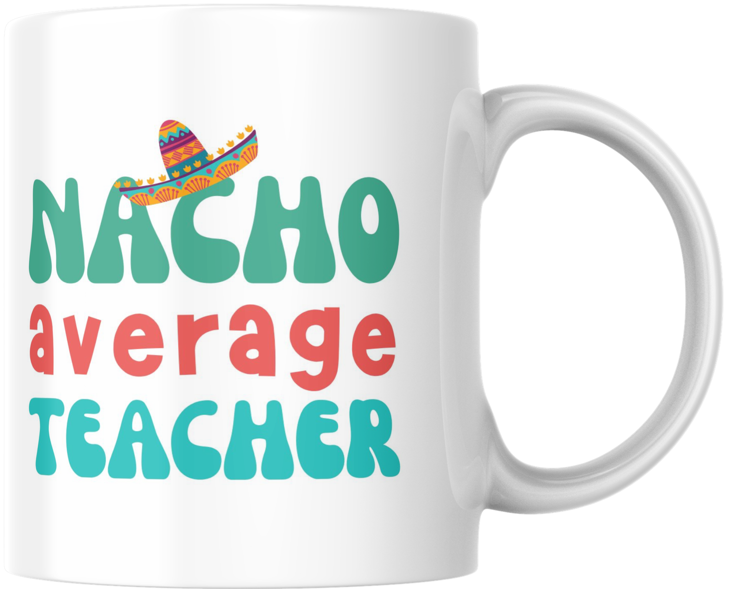 Mug - Nacho average teacher Mug - Nacho average teacher