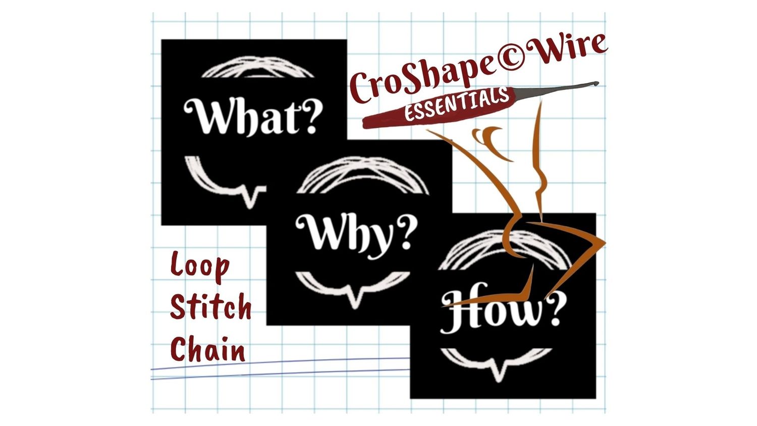 Learn to CroShape©Wire. From Loop to Chains.