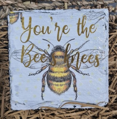 Your The Bees Knees Slate Coaster Your The Bees Knees Slate Coaster