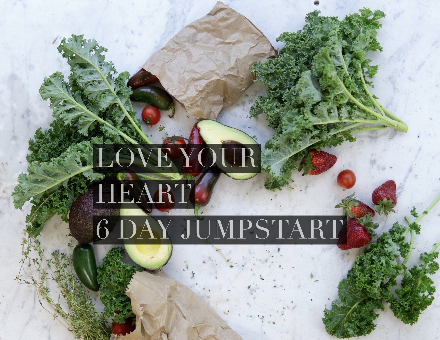 Love Your Heart 6 Day Jumpstart with Free Ebook