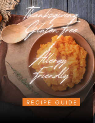 Thanksgiving Gluten Free & Allergy Friendly Recipe Guide