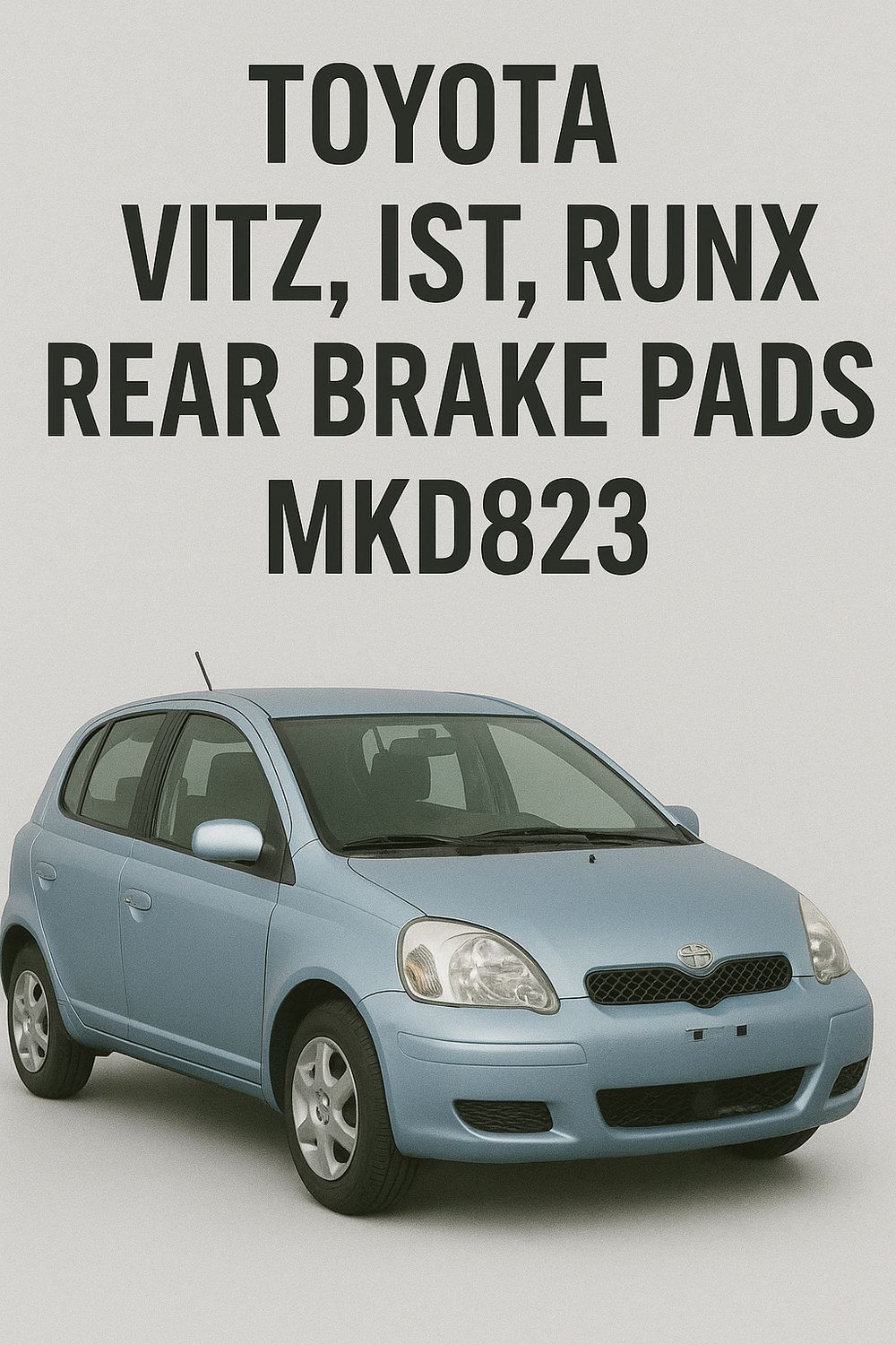 TOYOTA VITZ, IST, RUNX REAR BRAKE PADS Mkd823