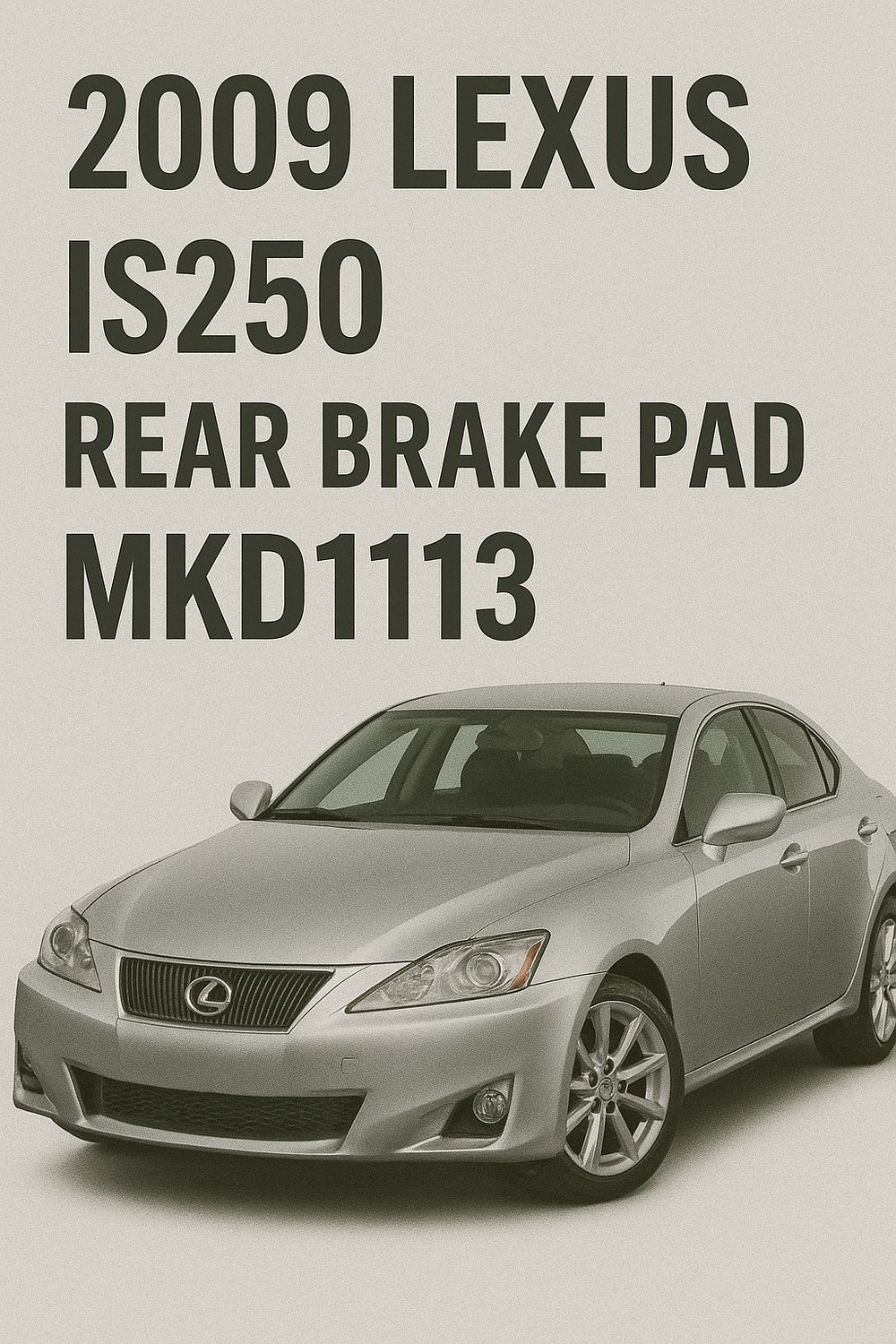 Mkd1113 Lexus Is250 Rear Brake Pad