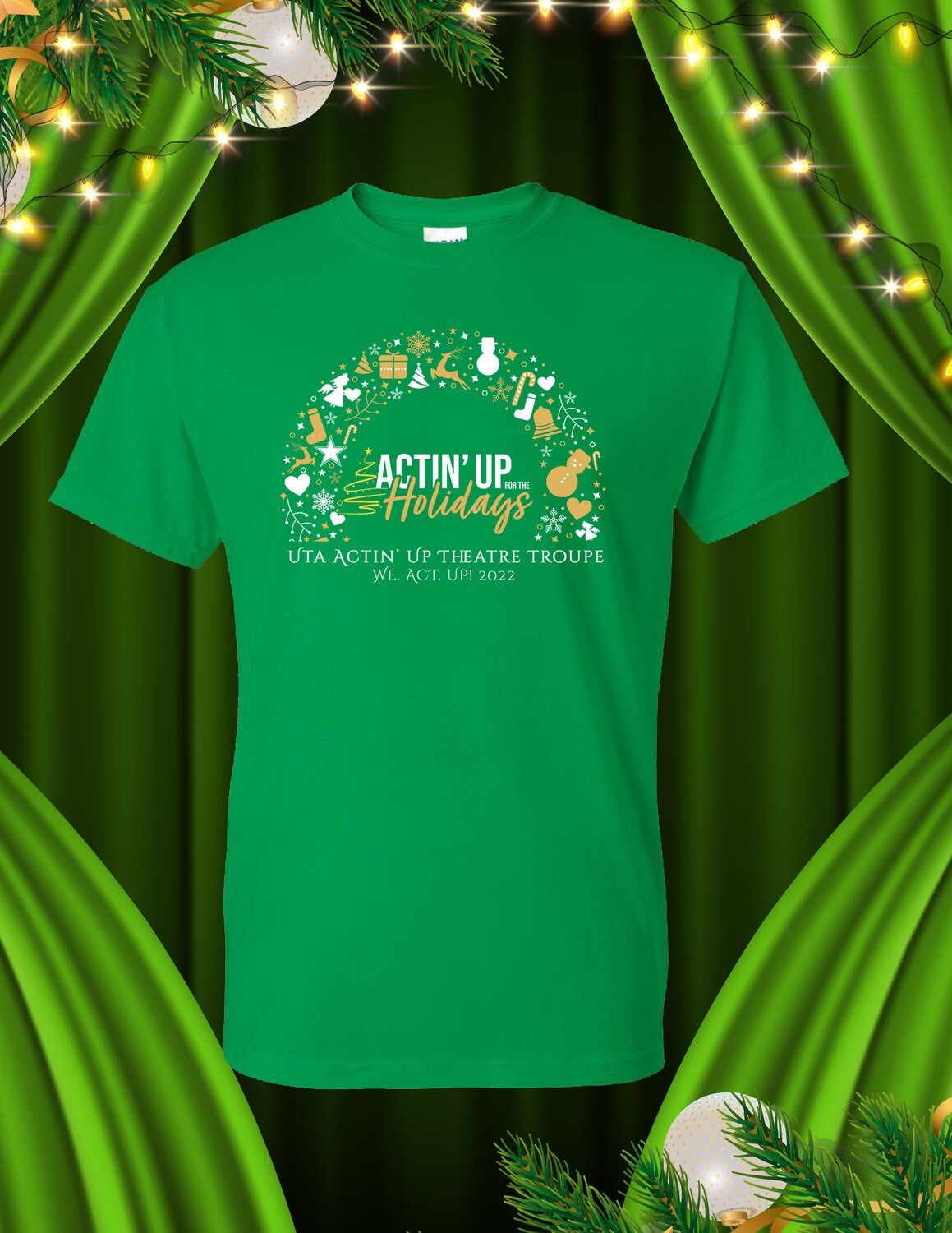Actin' Up for the Holidays T-Shirt
