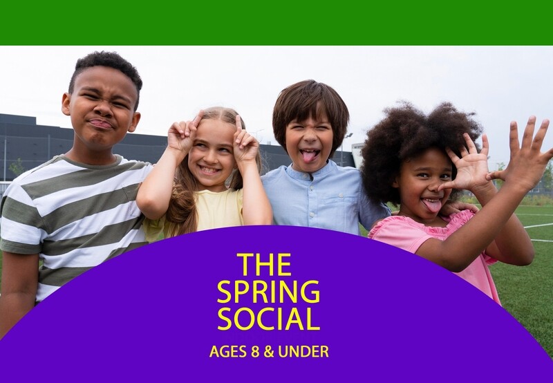 The Spring Social (Age 8 & Under)