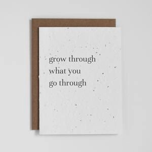 Plantable Greeting Card - Grow Through What You Go Through