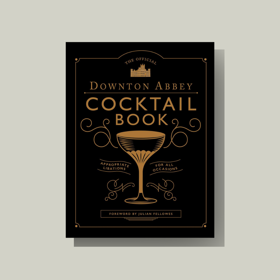 The Official Downton Abbey Cocktail Book 