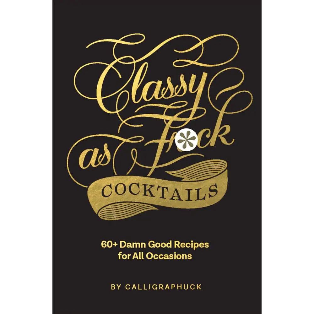 Classy As Fuck Cocktail Book