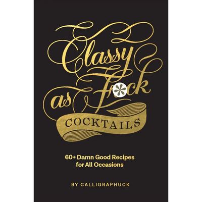 Classy As Fuck Cocktail Book