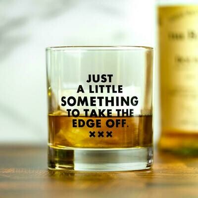 Just a Little Something Whiskey Glass