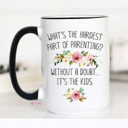 Hardest part of Parenting mug