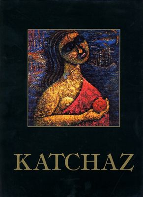 Katchaz (Paintings Drawings Monotypes) | Քաջազ (Գեղանկար Գրաֆիկա Մոնոտիպ)