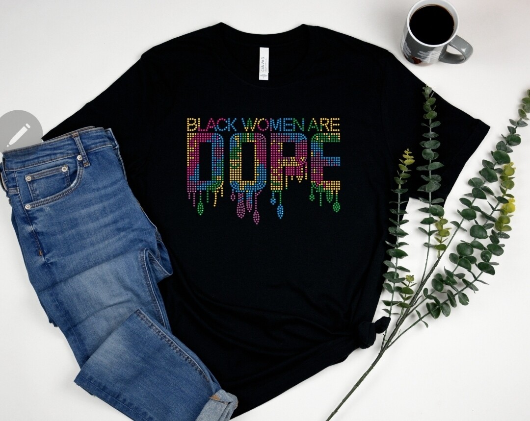 “Black Women are Dope” Bling Shirt