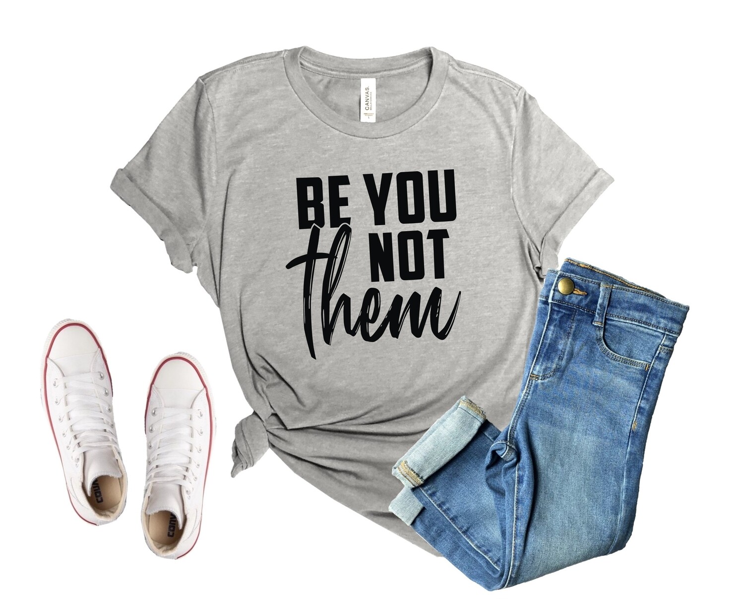 BE YOU NOT THEM T-SHIRT