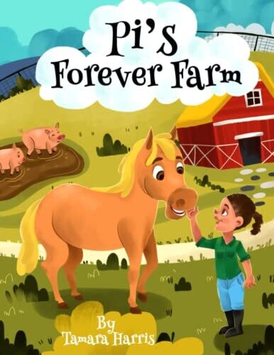 Pi's Forever Farm: Children's Book