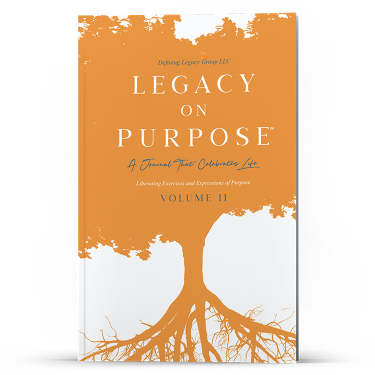 Legacy on Purpose℠: A Journal That Celebrates Life [Volume II]