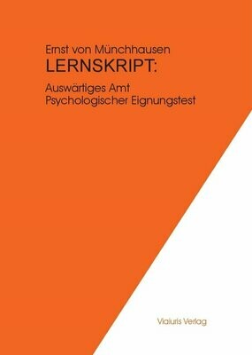 Lernskript Auswärtiges Amt: Psychologischer Eignungstest
2. Aufl. 2011, 108 Seiten