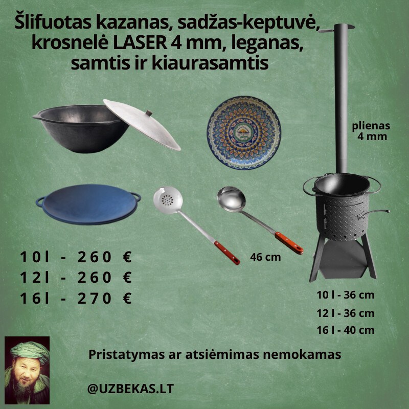 Rinkinys su uzbeku kazanu 16 l, krosnele LASER 4 mm, sadžu-keptuve, leganu, kiaurasamčiu ir samčiu