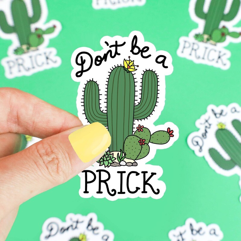 Don&#39;t Be A Prick Sticker
