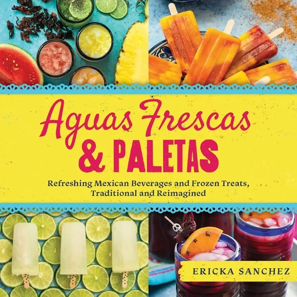 Aguas Frescas &amp; Paletas Book