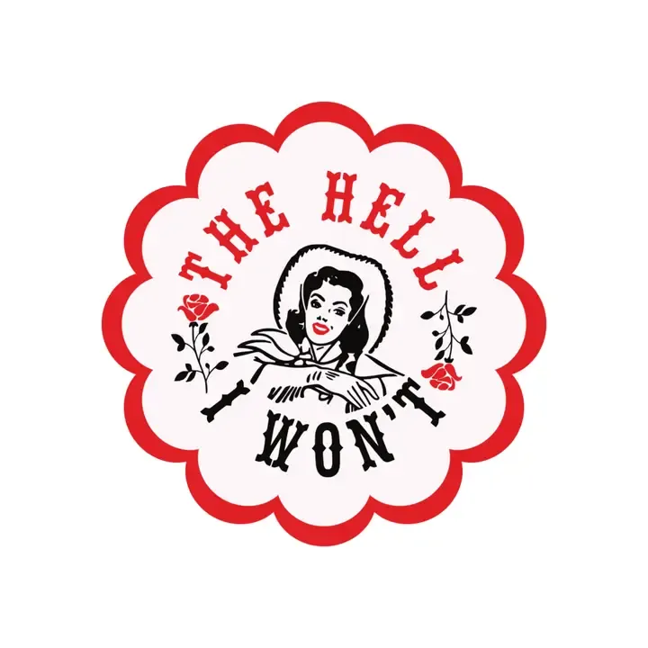 Hell I Won&#39;t Sticker