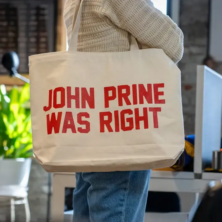 John Prine Was Right Tote