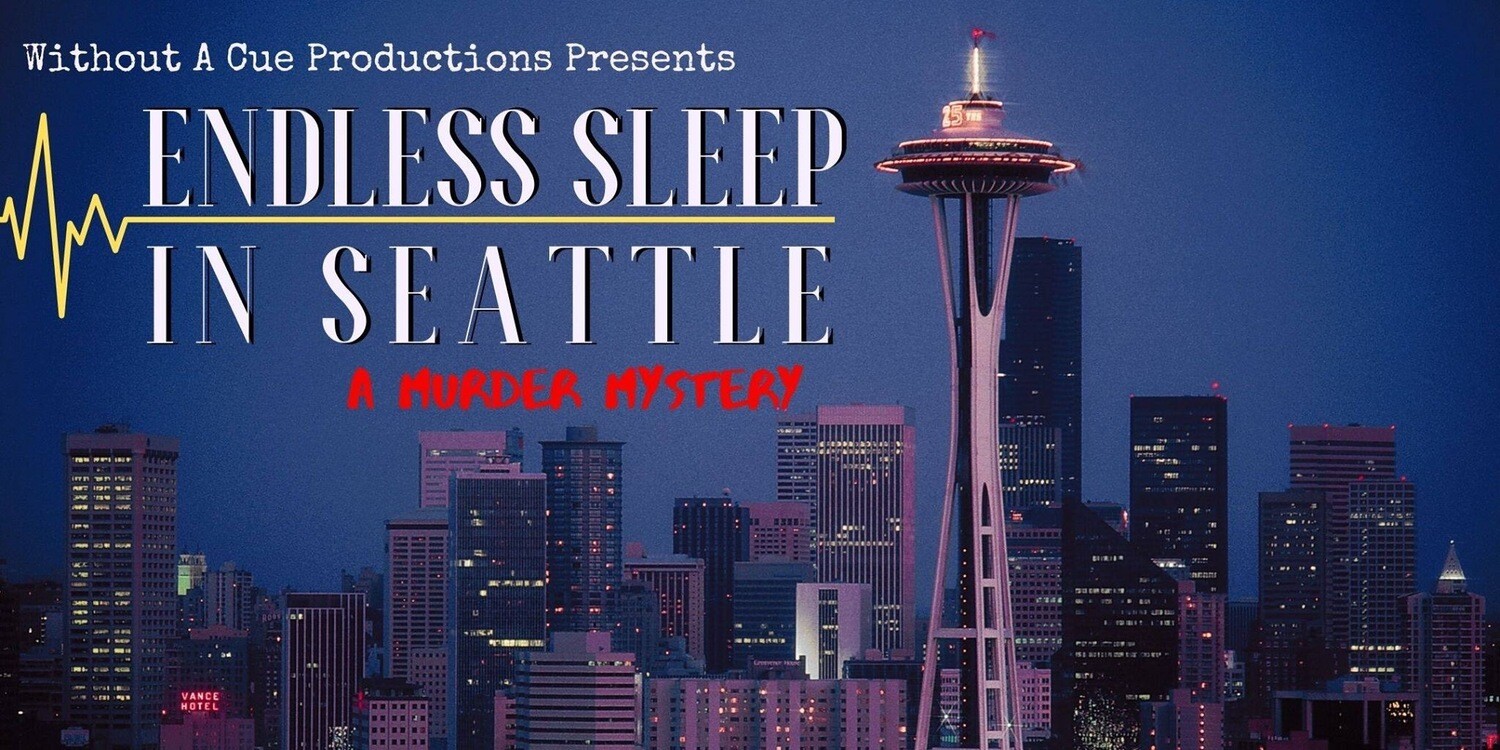 Endless Sleep In Seattle *Feb.5th