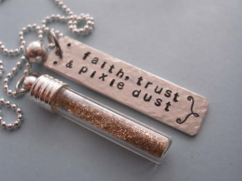 Faith, trust &amp; pixie dust