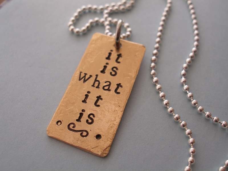 it is what it is