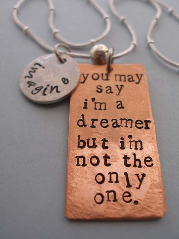 You may say i&#39;m a dreamer ♫