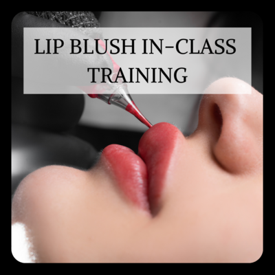 Lip Blush In-Class Training