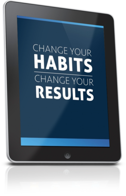 Change Your Habits - Change Your Results