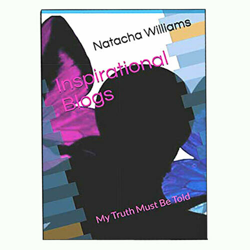 BACK-ORDER 
* WHILE ON BACK-ORDER *
Book | Inspirational Blogs: 
My Truth Must Be Told