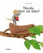 Leo Lionni, Nicola, dove sei stato?, Babalibri