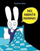 Stephanie Blake, No, niente nanna!, Babalibri