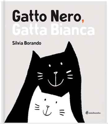 Silvia Borando,Gatto nero, gatta bianca, Minibombo