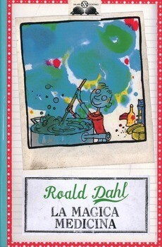 Roald Dahl, La magica medicina, Salani