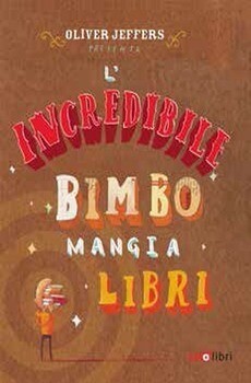 Oliver Jeffers, L'incredibile bimbo mangia libri, Zoolibri