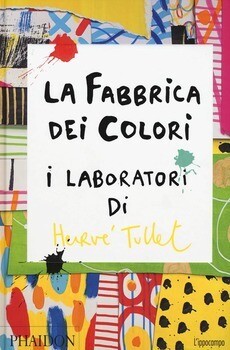 Hervé Tullet, La fabbrica dei colori, i laboratori di Hervé Tullet