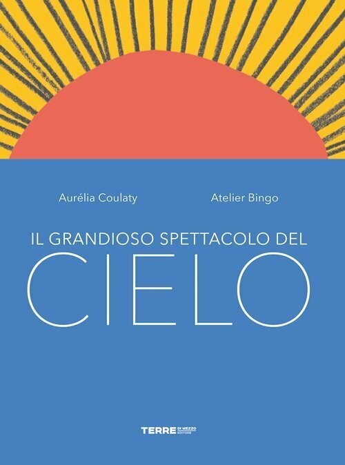 A. Coulaty,A. Bingo, Il grandioso spettacolo del cielo, Terre di Mezzo