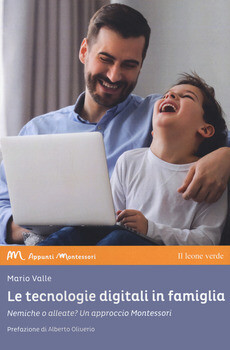 Mario Valle, Le tecnologie digitali in famiglia.Un approccio Montessori,