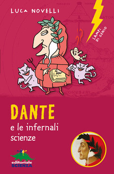 Luca Novelli, Dante e le infernali scienze, editoriale Scienza