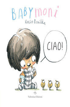 Rocio Bonilla, Babymoni. Ciao!, Valentina edizioni