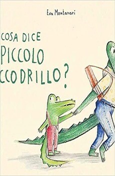 Eva Montanari, Cosa dice piccolo coccodrillo?, Babalibri