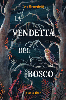 Teo Benedetti, La vendetta del bosco, Pelledoca