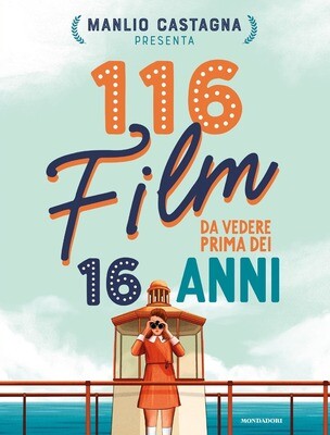 Manlio Castagna, 116 film da vedere prima dei 16 anni, Mondadori