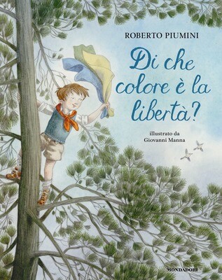 Roberto Piumini, Di che colore è la libertà?, Mondadori