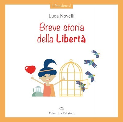 Luca Novelli, Breve storia della libertà, Valentina edizioni